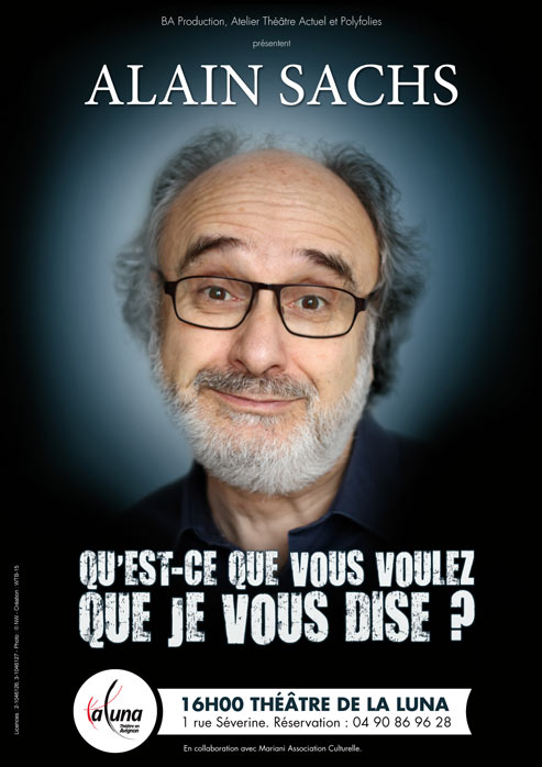 Qu'est-ce que vous voulez que je vous dise ? Le spectacle d'Alain Sachs