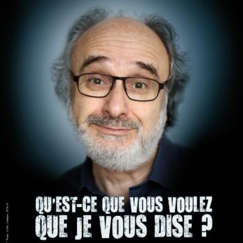 Affiche Qu'est-ce que vous voulez que je vous dise ?